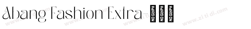 Abang Fashion Extra字体转换
